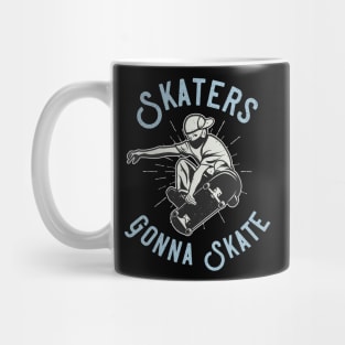 Skaters Gonna Skate Mug